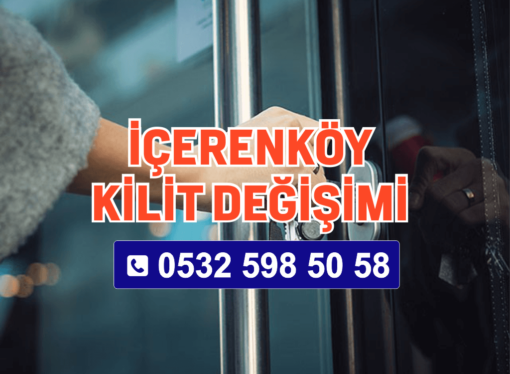 İçerenköy Kilit Değişimi