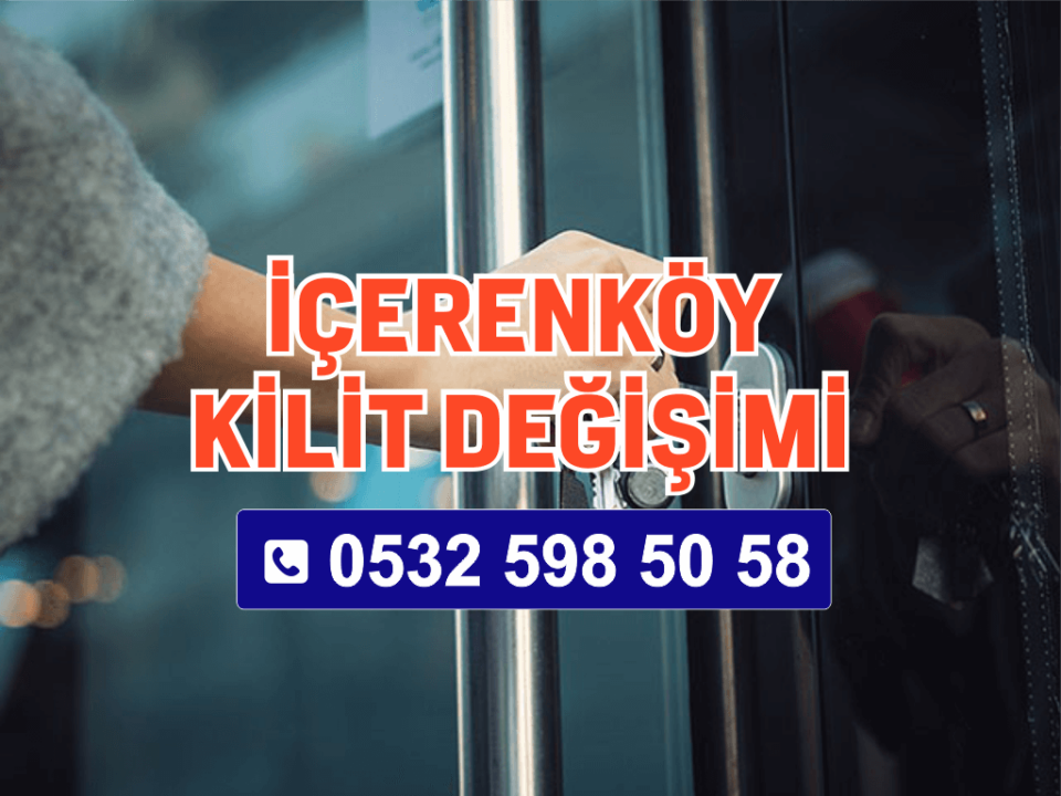 İçerenköy Kilit Değişimi